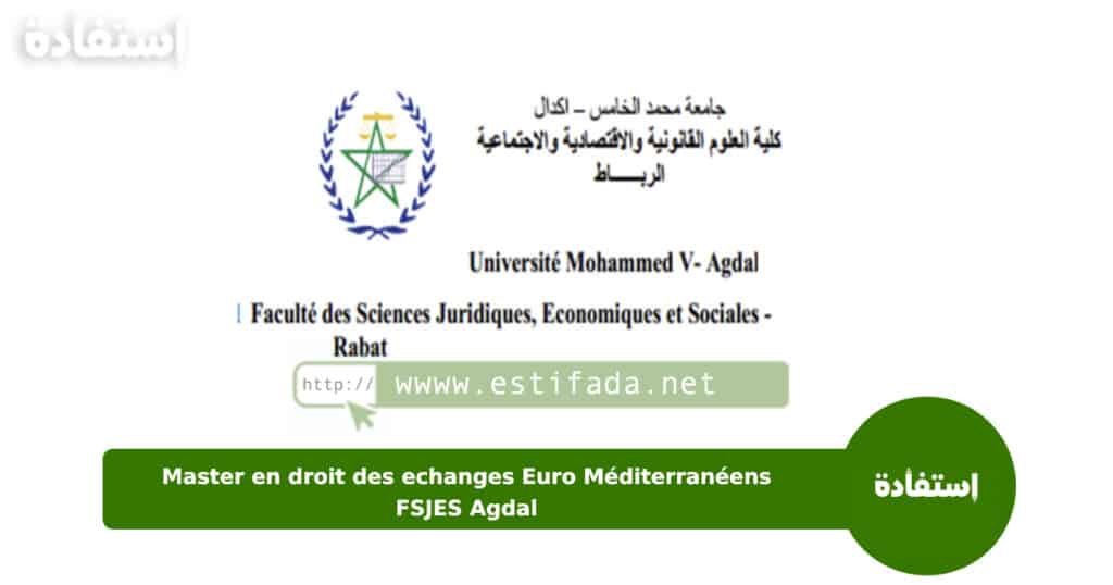 Master en droit des echanges Euro Méditerranéens FSJES Agdal