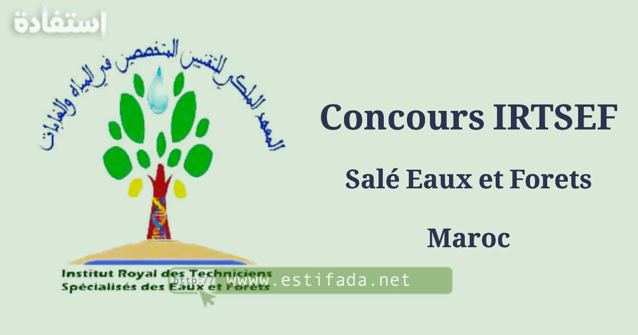 Concours IRTSEF Salé Eaux et Forets Maroc 2024