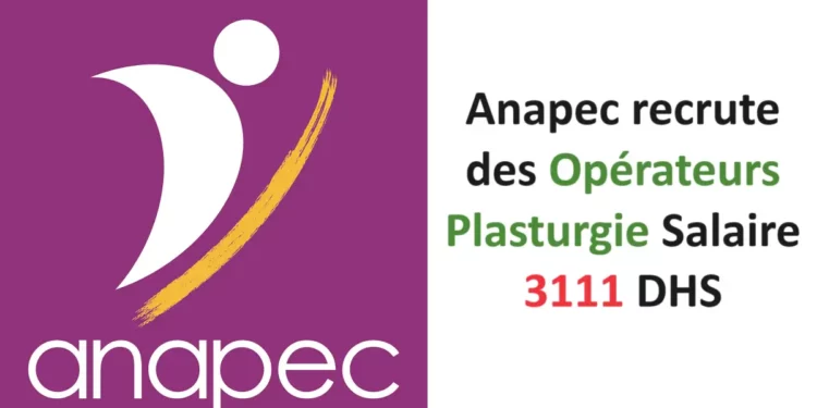 Anapec recrute des Opérateurs Plasturgie Salaire 3111 DHS